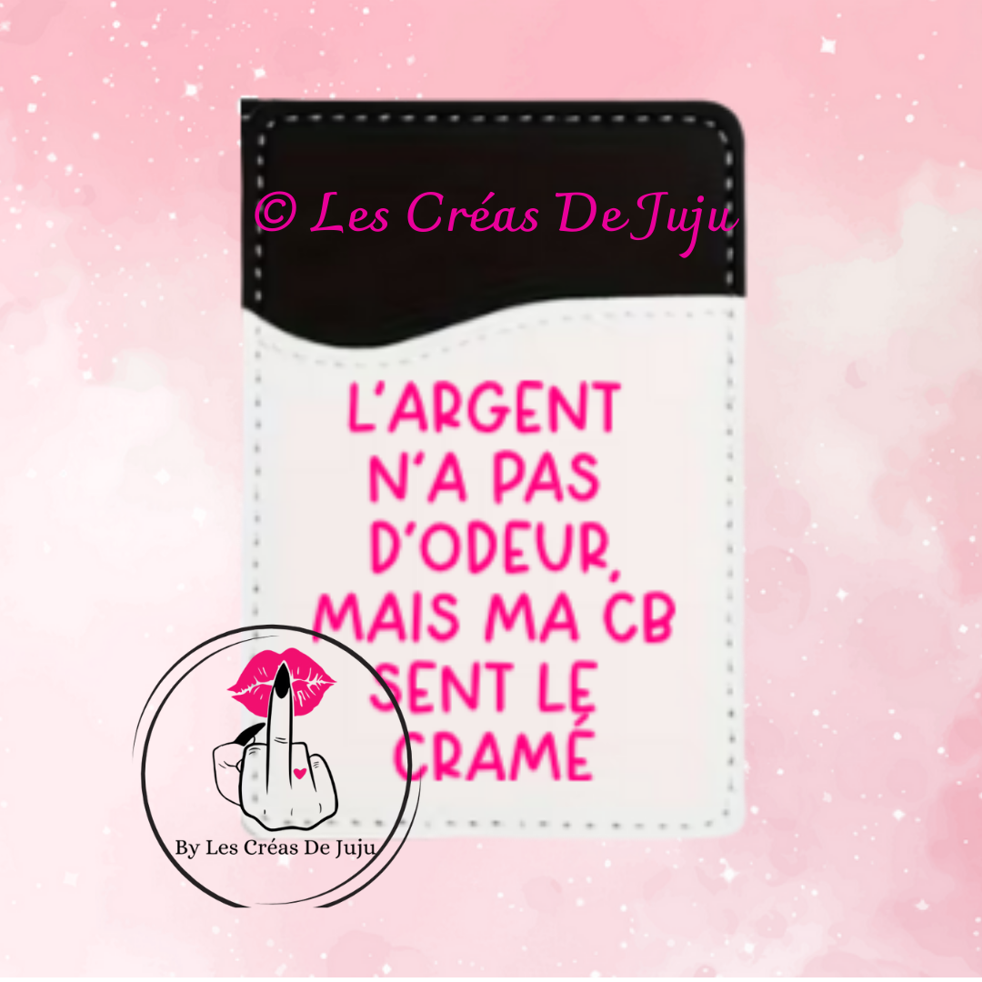 Etui carte l'argent n'a pas d'odeur mais ma CB sent le cramé