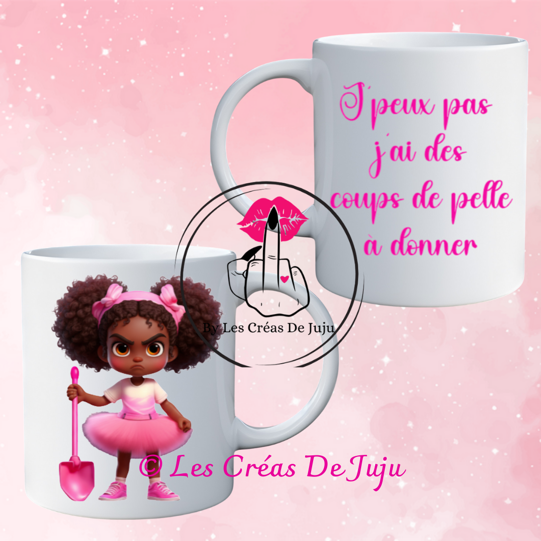Mug j'peux pas j'ai des coups de pelle à donner plusieurs versions