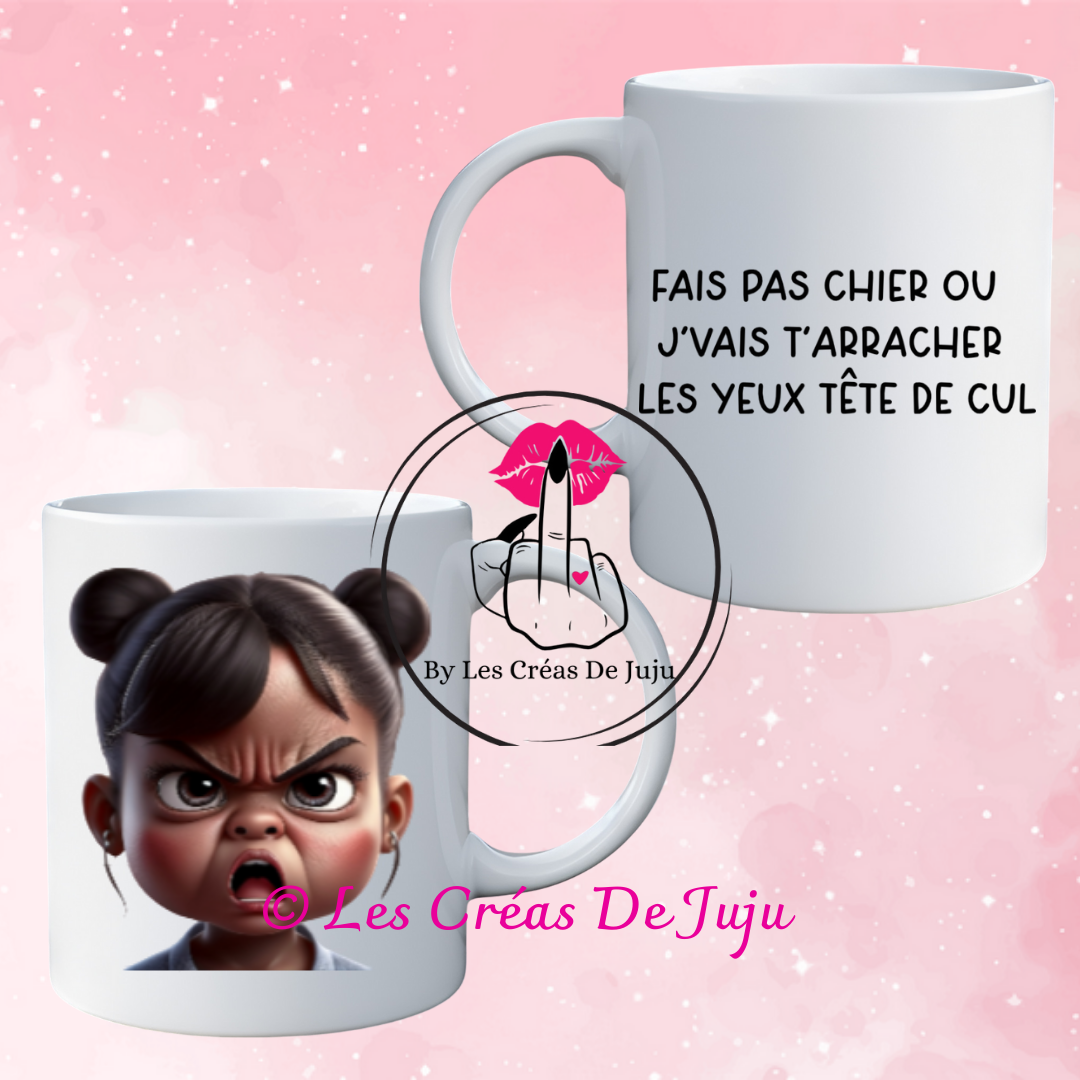 Mug sociopathe j'vais t'arracher les yeux tête de cul plusieurs versions