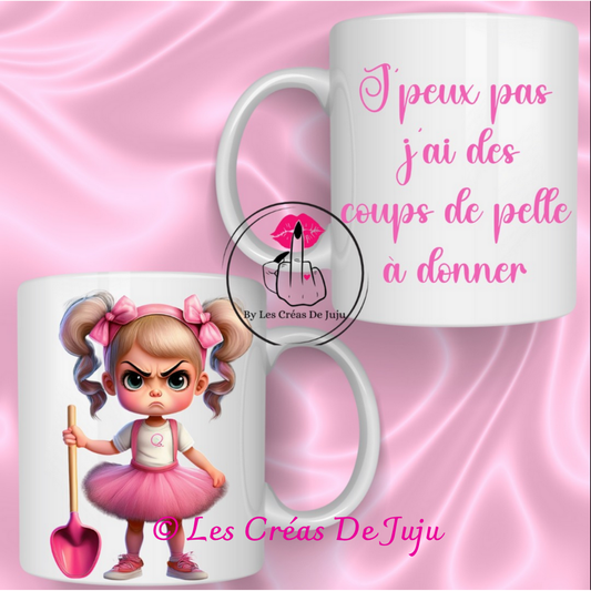 Mug j'peux pas j'ai des coups de pelle à donner