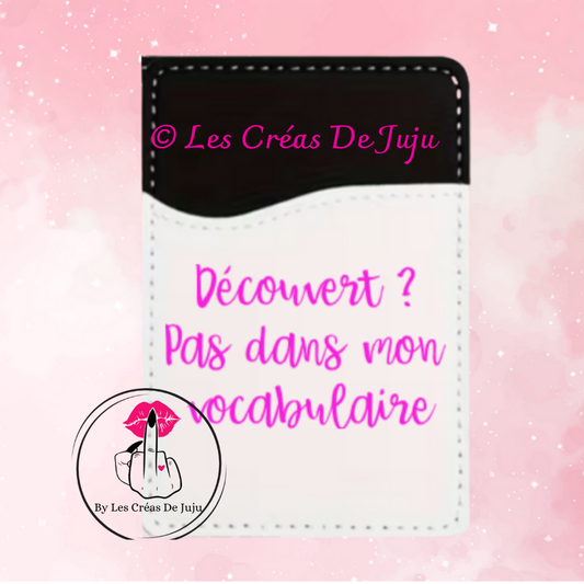 Etui carte dépenser Découvert ? pas dans mon vocabulaire