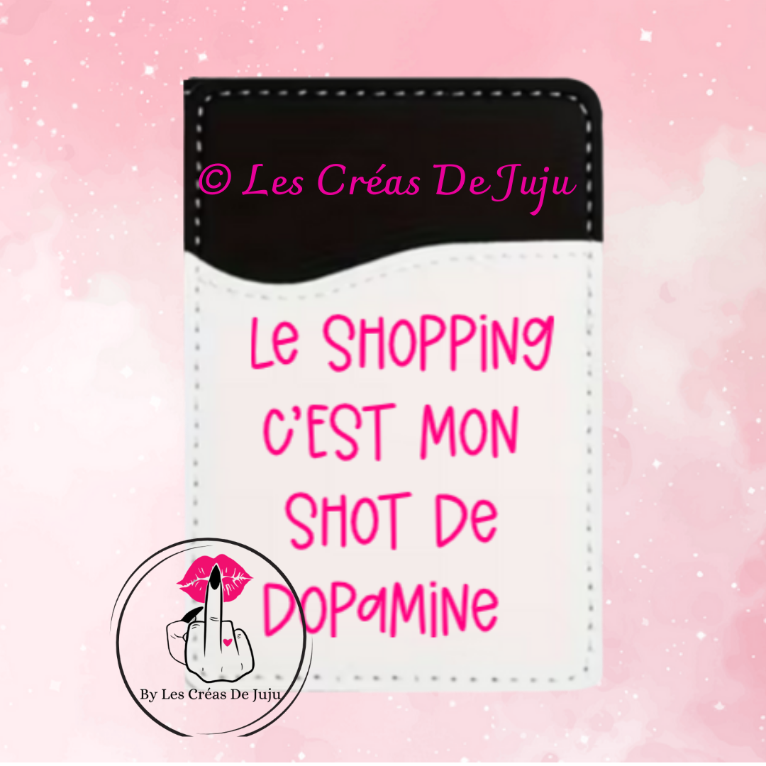 Etui carte le shopping c'est mon shot de dopamine