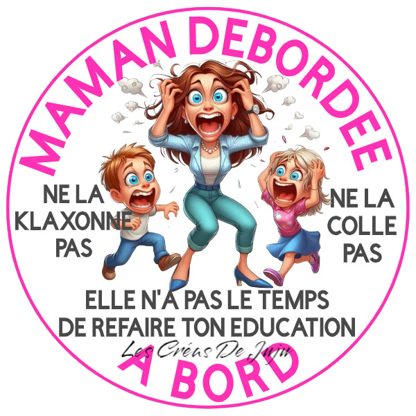 Sticker pour voiture humour "à coller maman débordée à bord" - Les Créas de Juju