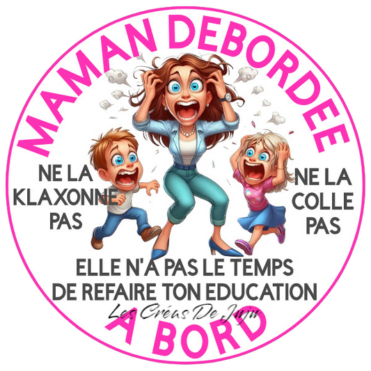 Sticker pour voiture humour "à coller maman débordée à bord" - Les Créas de Juju