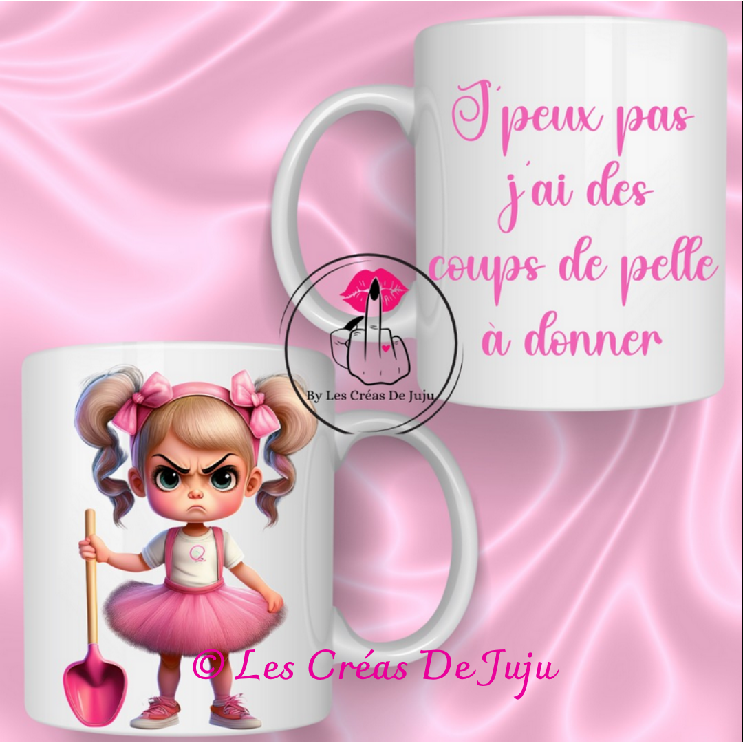 Mug j'peux pas j'ai des coups de pelle à donner plusieurs versions