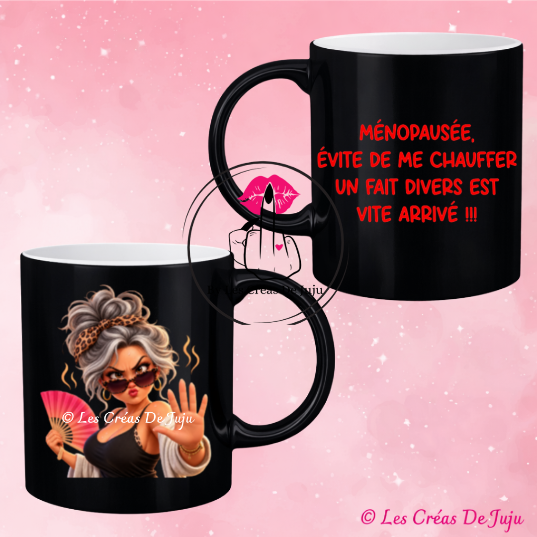 Mug texte ménopausée "évite de me chauffer, un fait divers est vite arrivé" - Les Créas de Juju