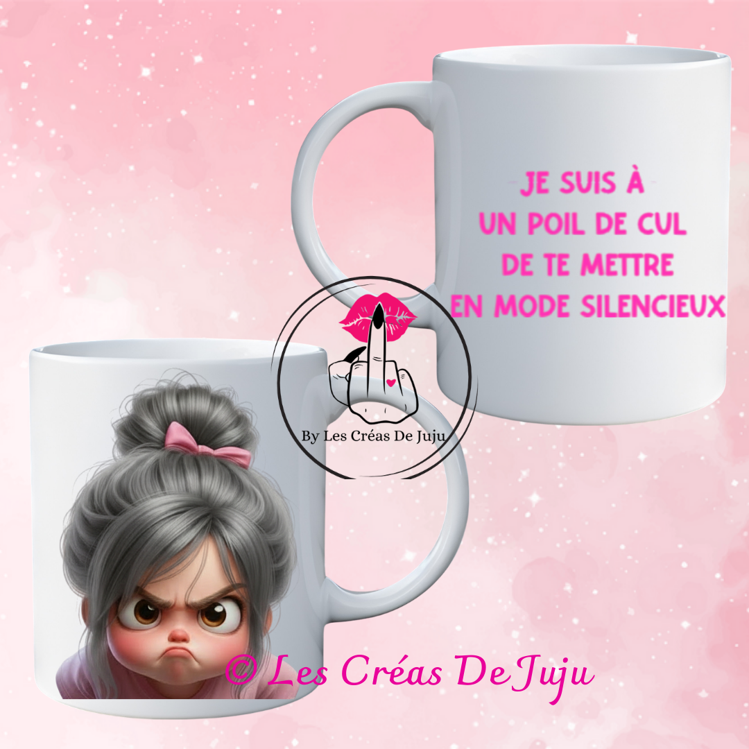 Mug râleuse je suis à un poil de cul de te mettre en mode silencieux plusieurs versions