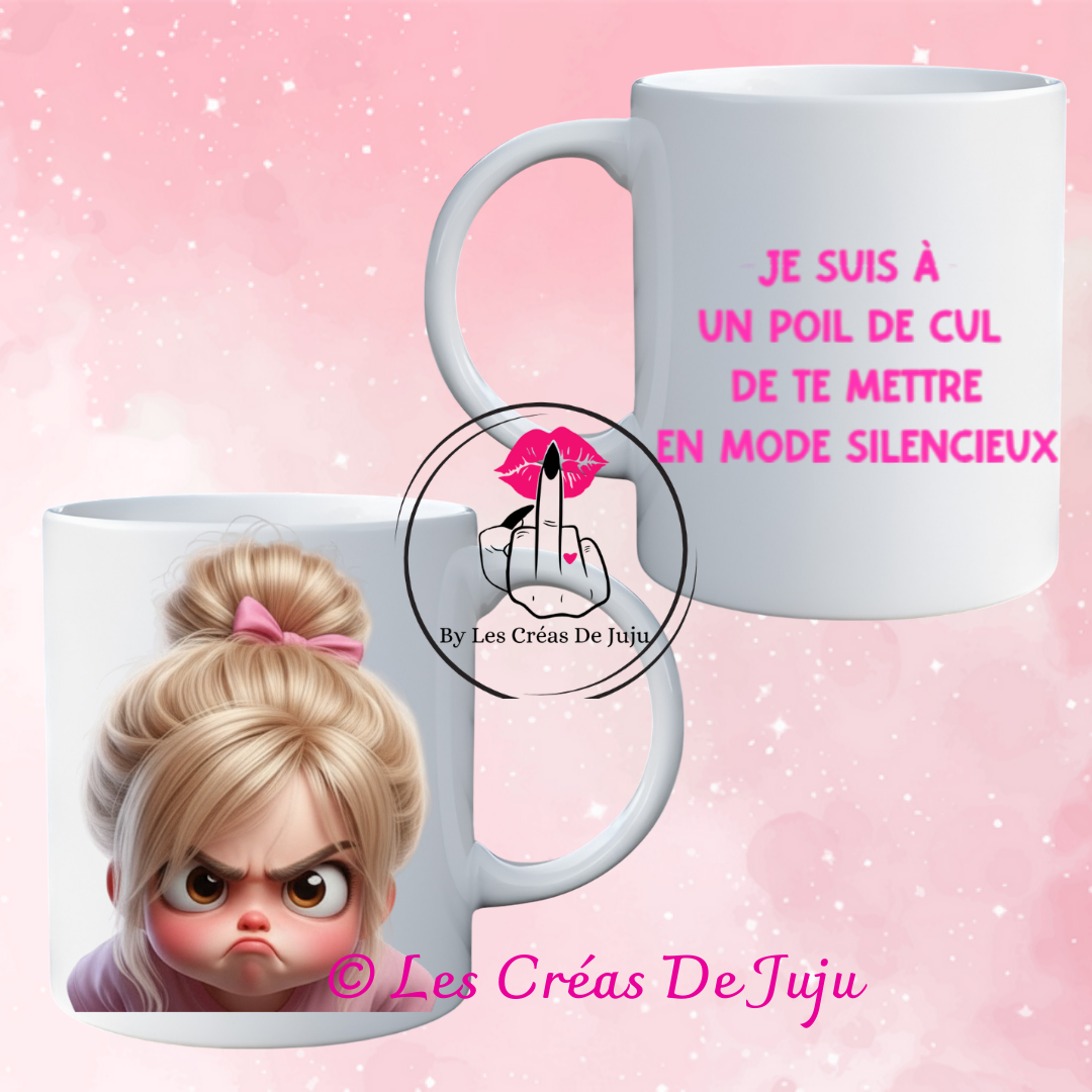 Mug râleuse je suis à un poil de cul de te mettre en mode silencieux plusieurs versions