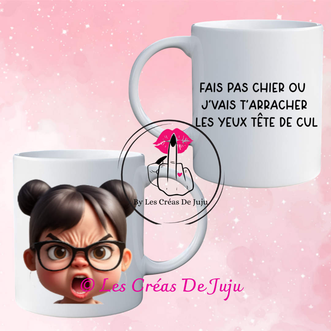 Mug sociopathe j'vais t'arracher les yeux tête de cul plusieurs versions