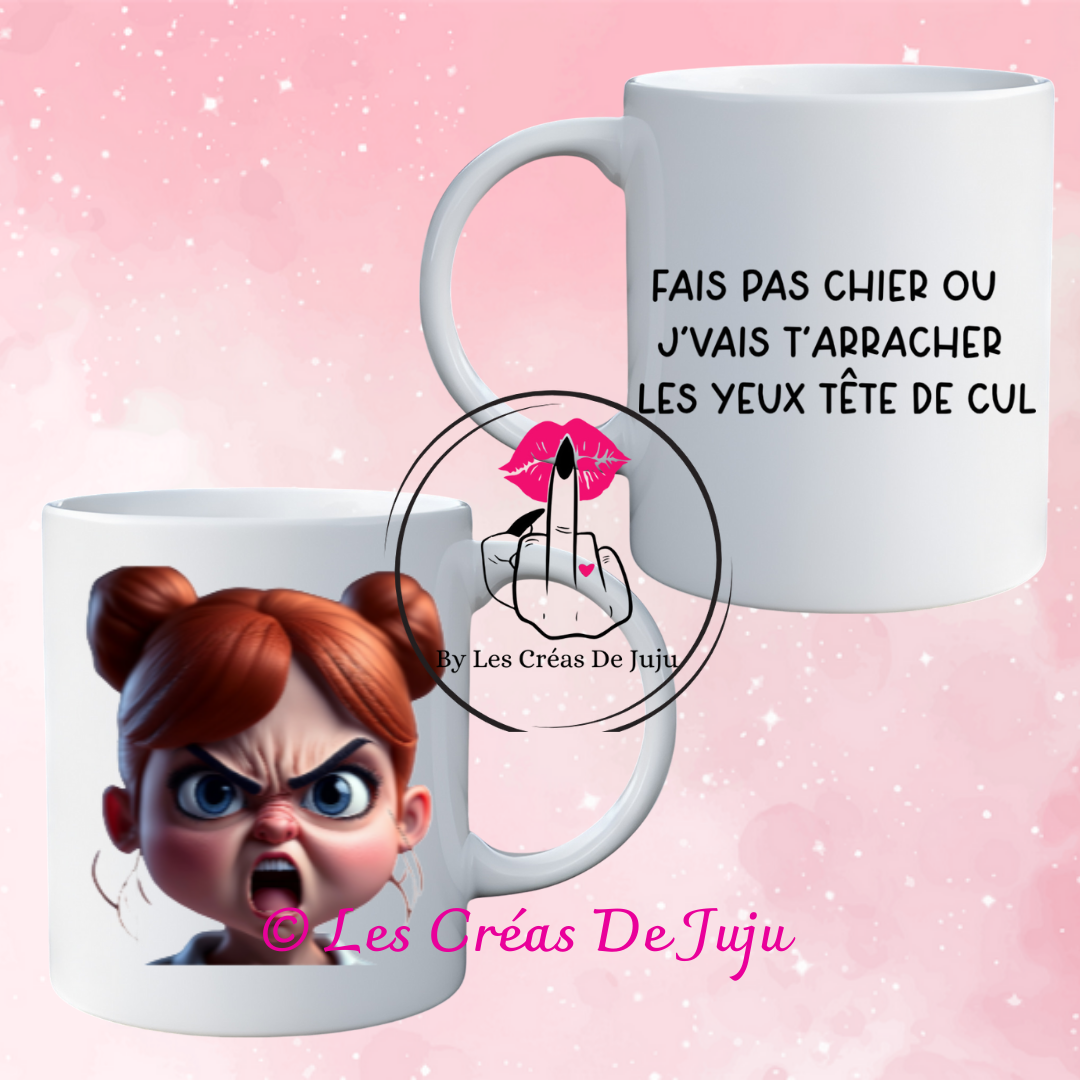 Mug sociopathe j'vais t'arracher les yeux tête de cul plusieurs versions